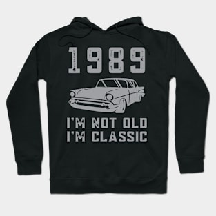 I'm Not Old I'm Classic 1989 Hoodie